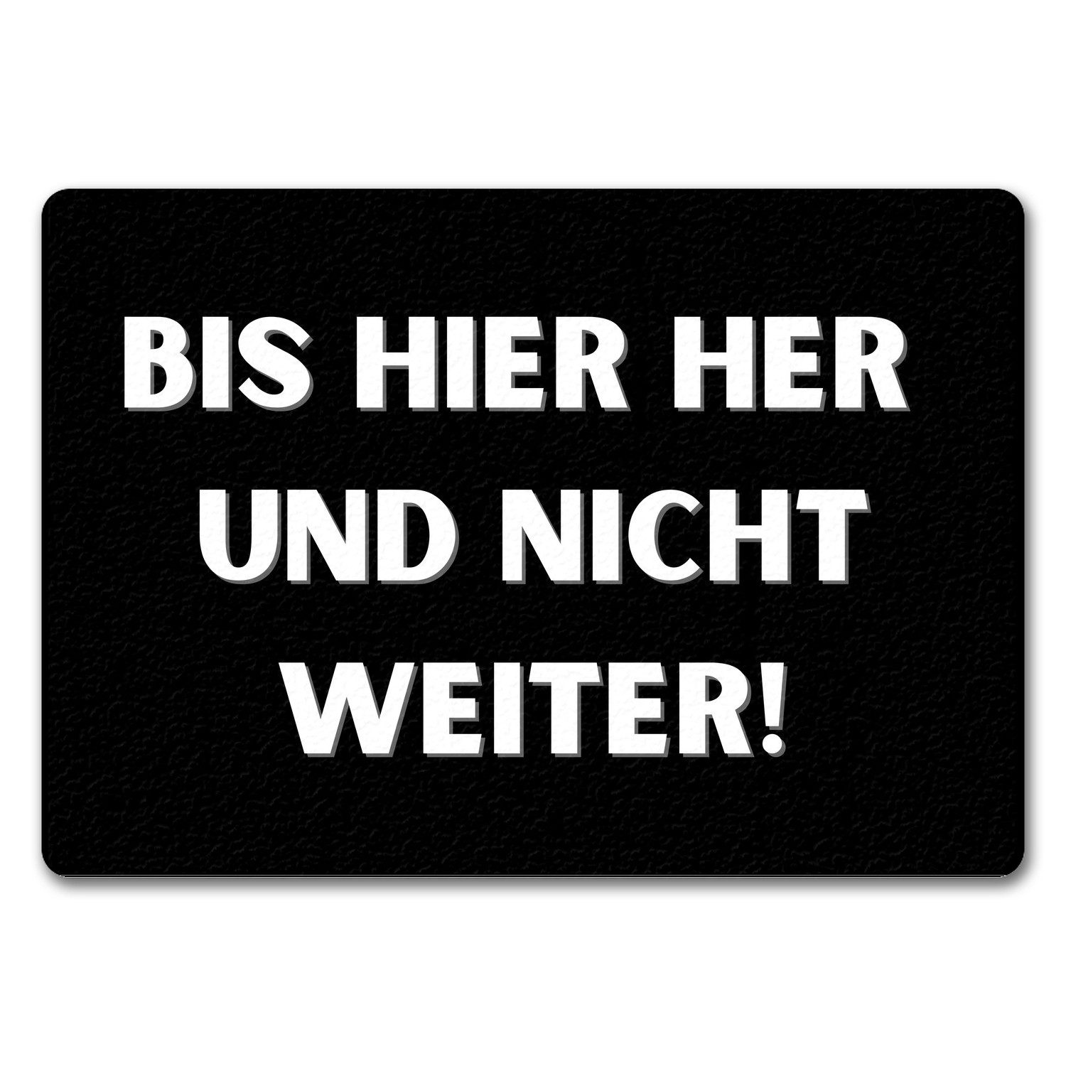 Fußmatte Bis hier her und nicht weiter Fußmatte in 35x50 cm ohne Rand