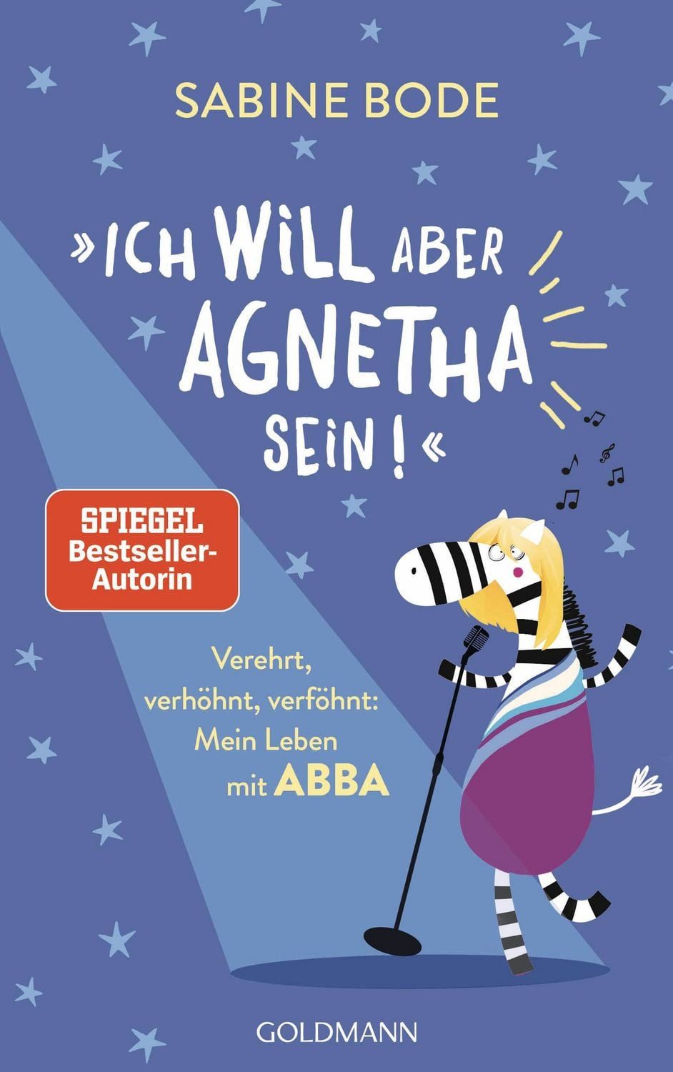 Sachbuch "Ich will aber Agnetha sein!" Verehrt, verhöhnt, verföhnt: Mein Leben Sabine Bode