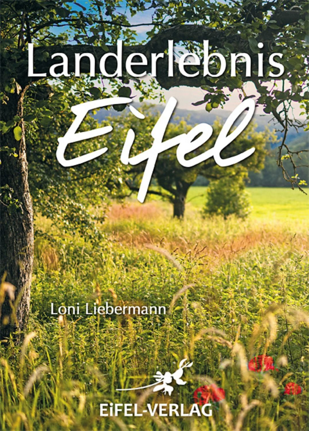 Landerlebnis Eifel / Loni Liebermann