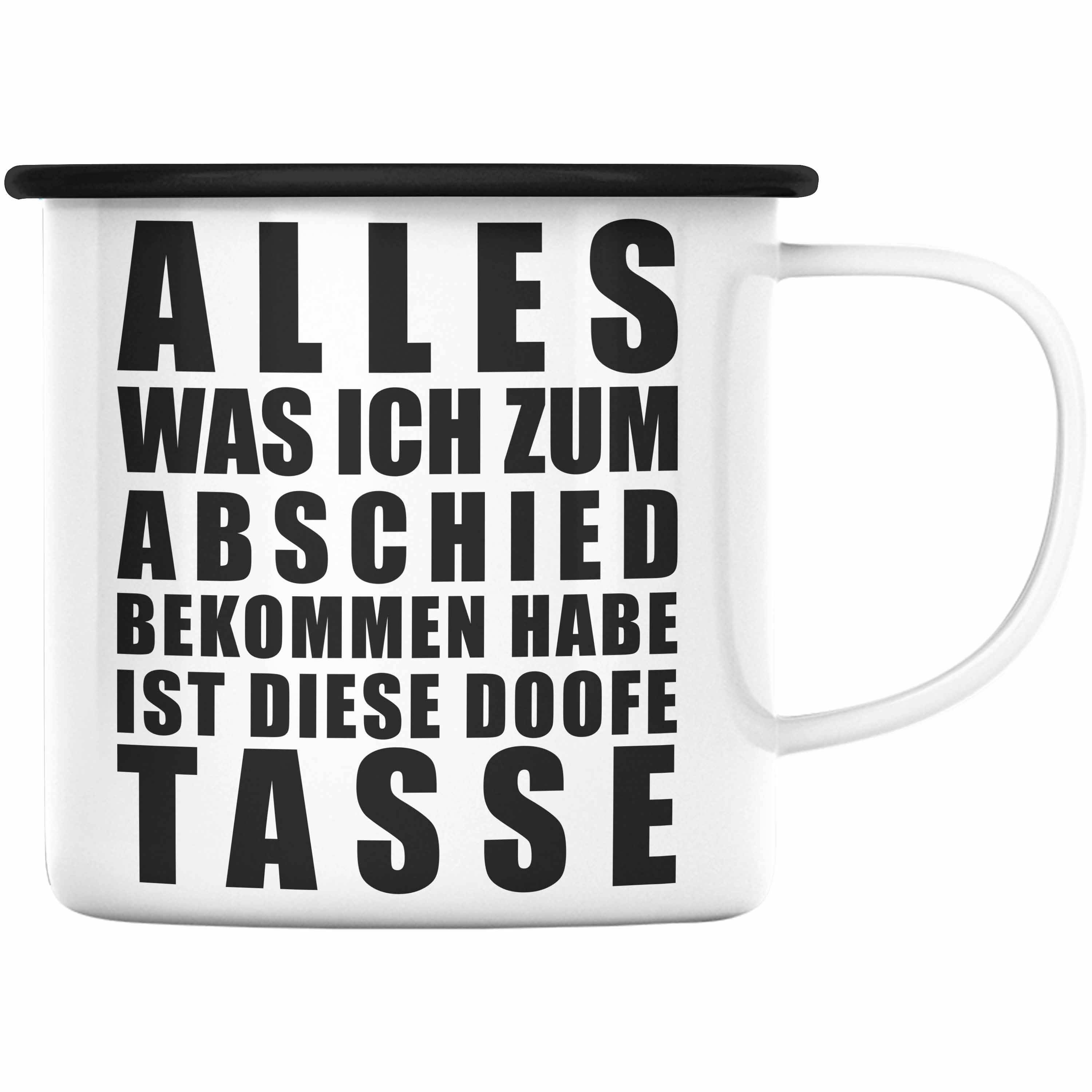 Trendation Thermotasse Trendation - Jobwechsel Emaille Tasse Geschenk Kollegin Kollege Lustig Abschiedsgeschenk Sprüche - Alles Was Ich Bekommen Habe Schwarz