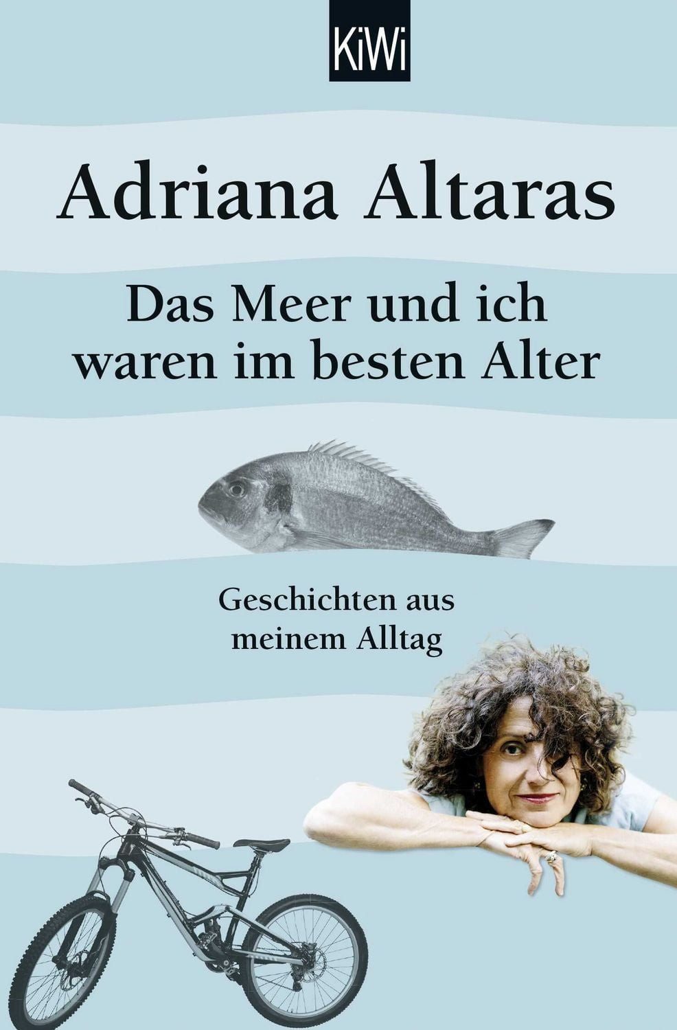Das Meer und ich waren im besten Alter / Adriana Altaras