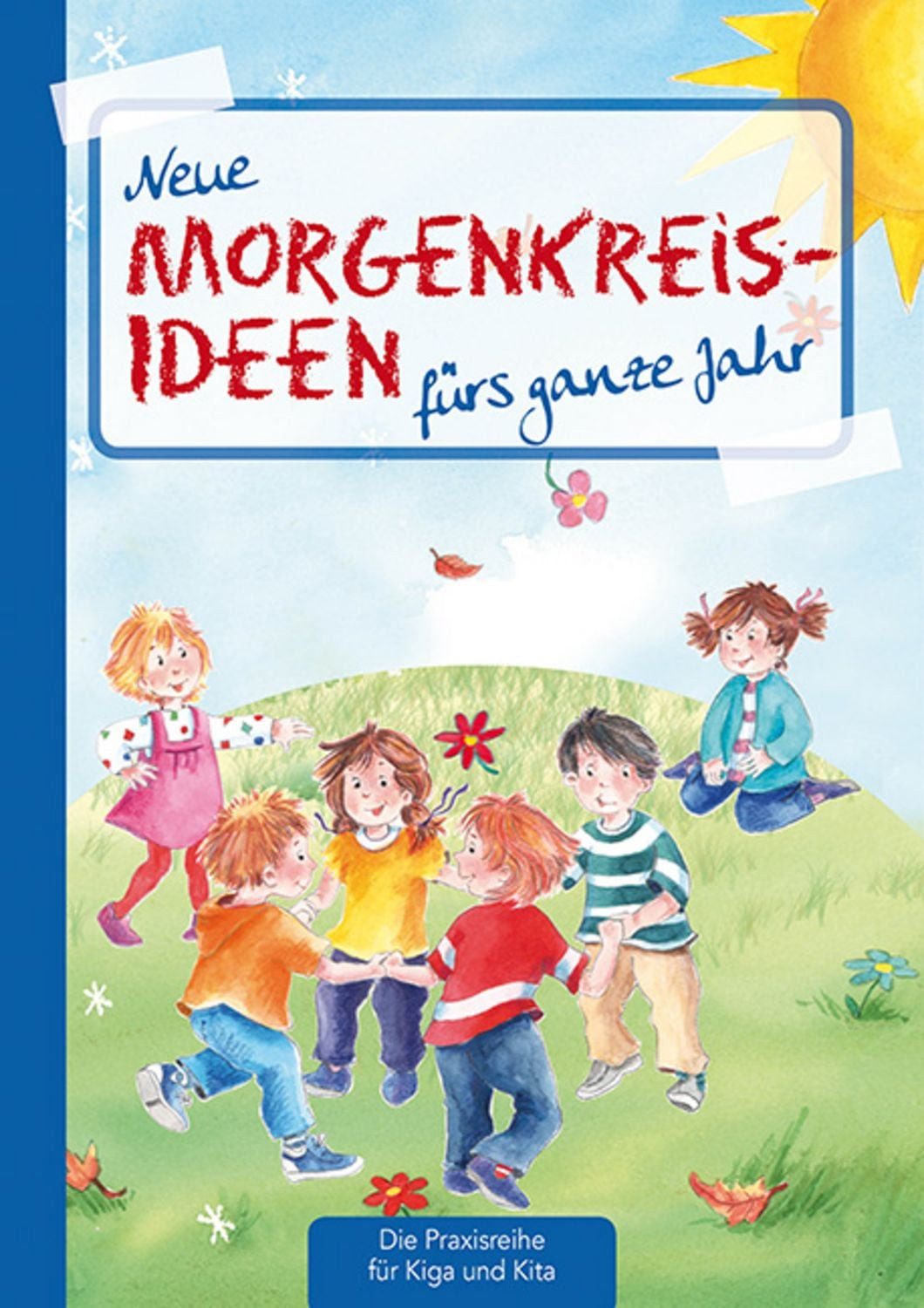 Neue Morgenkreis-Ideen fürs ganze Jahr / Suse Klein