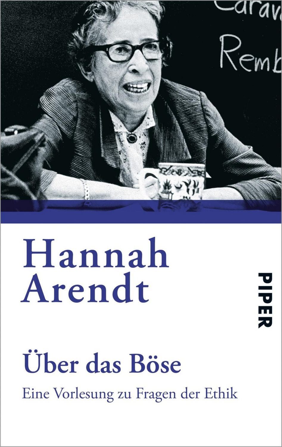 Lexikon Über das Böse Eine Vorlesung zu Fragen der Ethik, Aus dem Nachlaß her Hannah Arendt