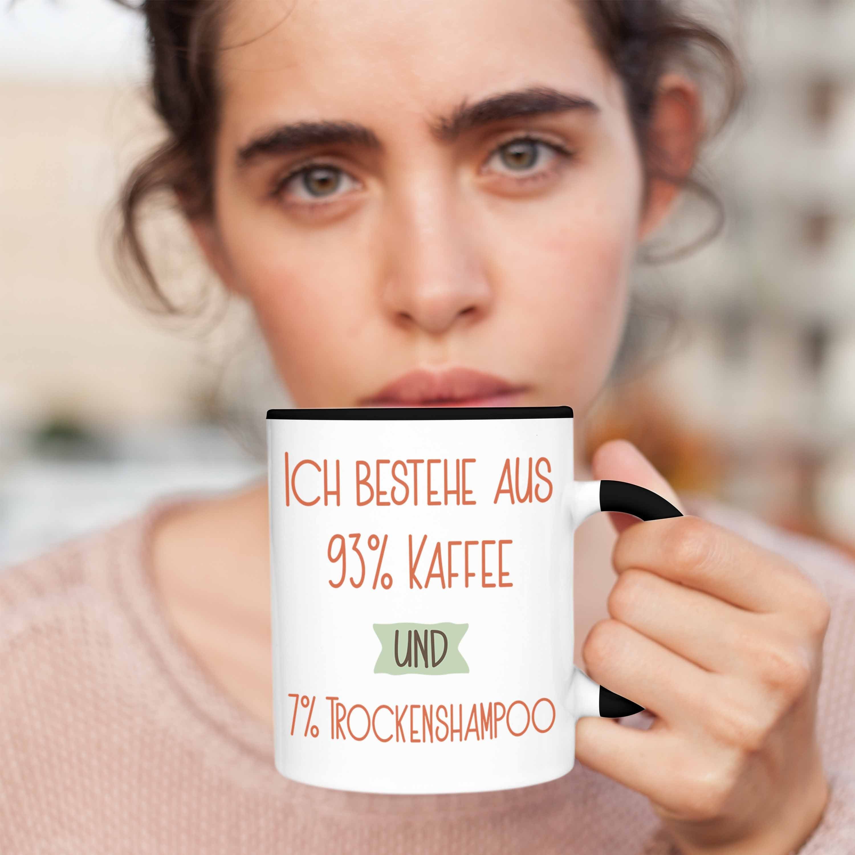 Trendation Tasse Lustiger Kaffee 7% Für Trockenshampoo und 93% Schwarz Spruch Tasse Ko Geschenk
