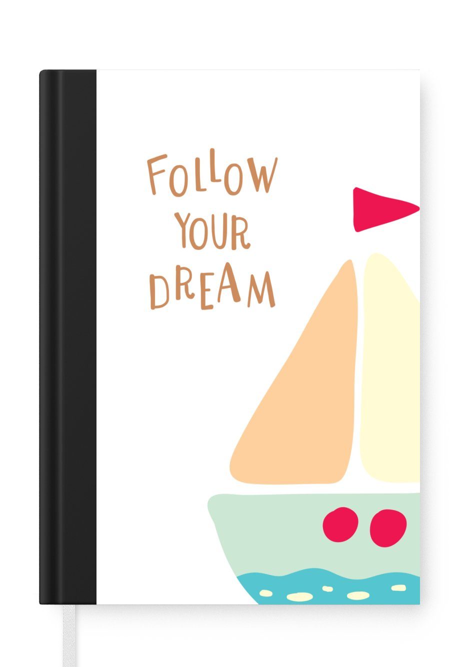 MuchoWow Notizbuch Illustration mit dem Zitat "Folge deinem Traum" und einem Segelboot, Journal, Merkzettel, Tagebuch, Notizheft, A5, 98 Seiten, Haushaltsbuch