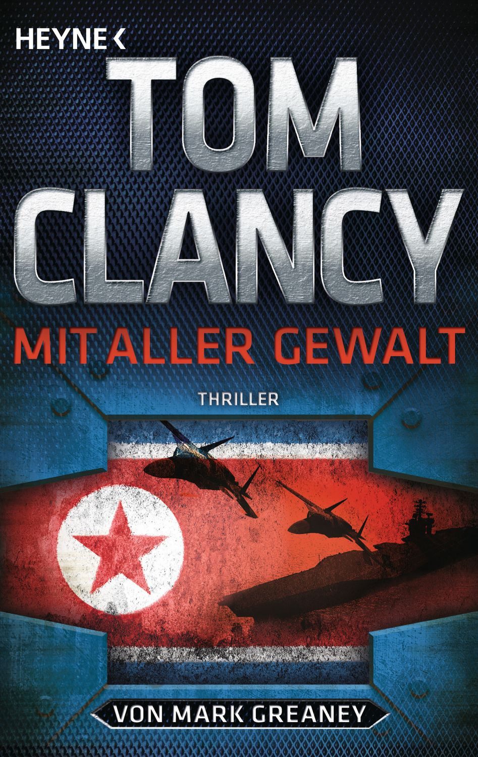 Mit aller Gewalt / Tom Clancy, Mark Greaney