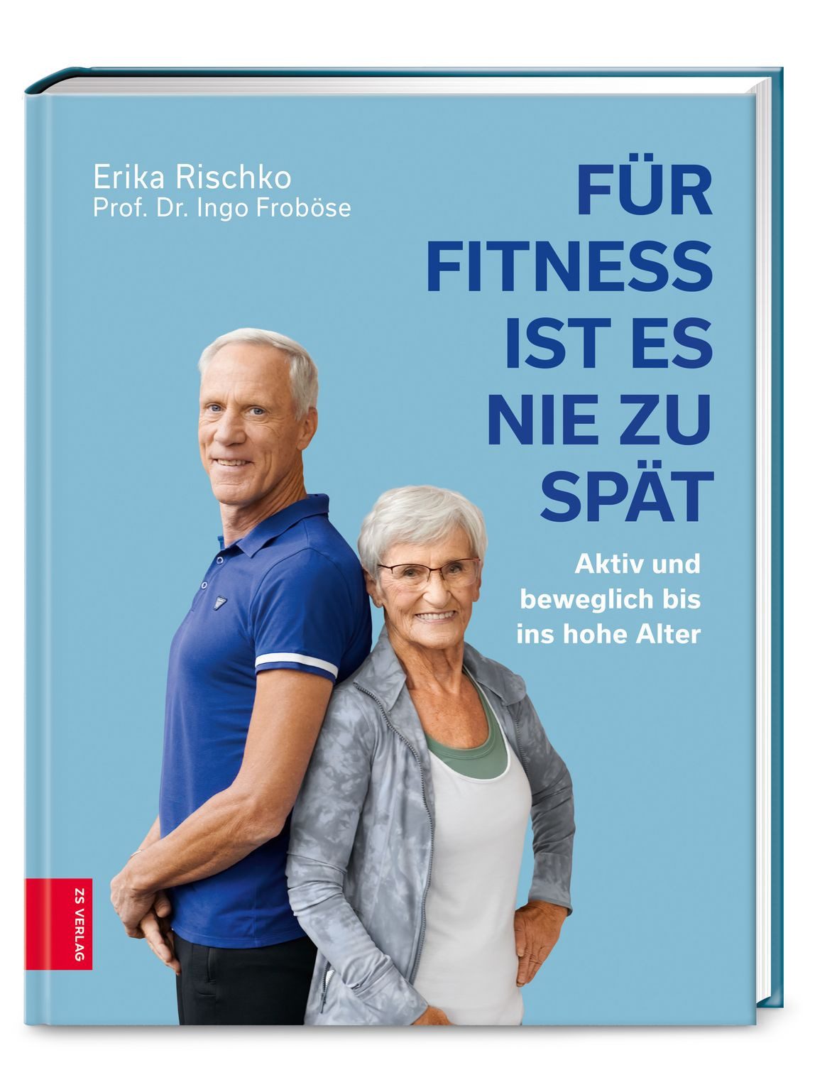 Für Fitness ist es nie zu spät / Erika Rischko, Ingo Froböse
