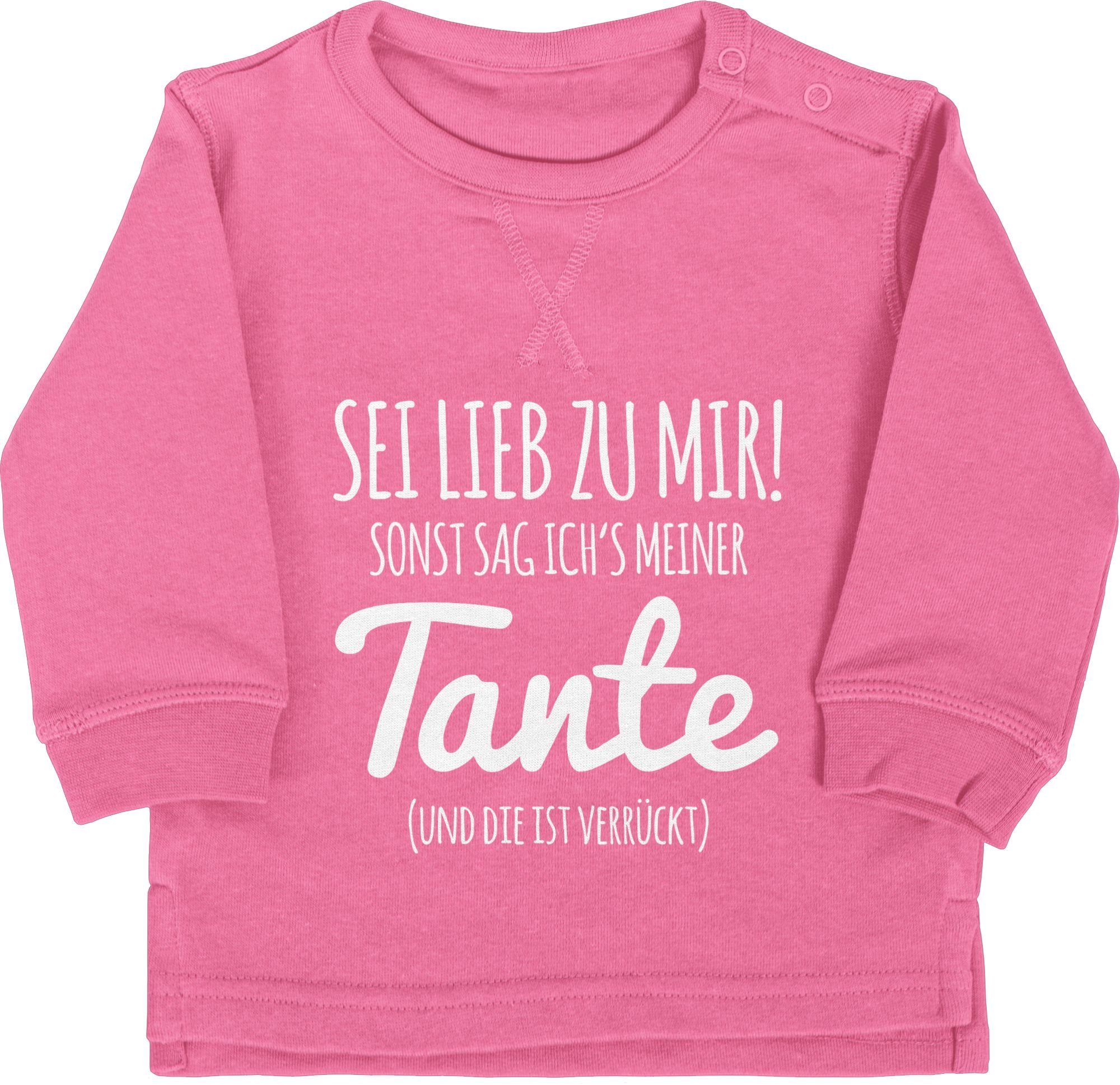 Shirtracer Sweatshirt Tante Spruch - Sei lieb zu mir sonst sag ichs meiner Tante Tante