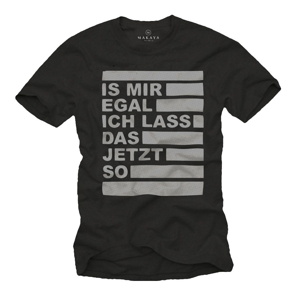 MAKAYA Print-Shirt Lustige T-Shirts mit Sprüchen - Egal Herren Jungs Männer Geschenke mit Print Schwarz Druck Grau | T-Shirts