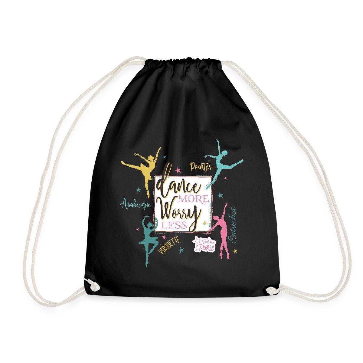 Spreadshirt Turnbeutel Find me in Paris Dance more worry less Spruch Turnbeutel (1-tlg)