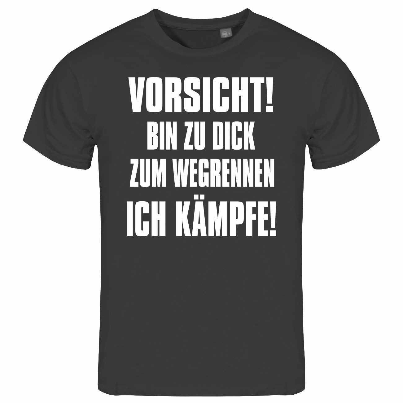 Print-Shirt Herren T-Shirt Vorsicht bin zu dick zum wegrennen ich kämpfe