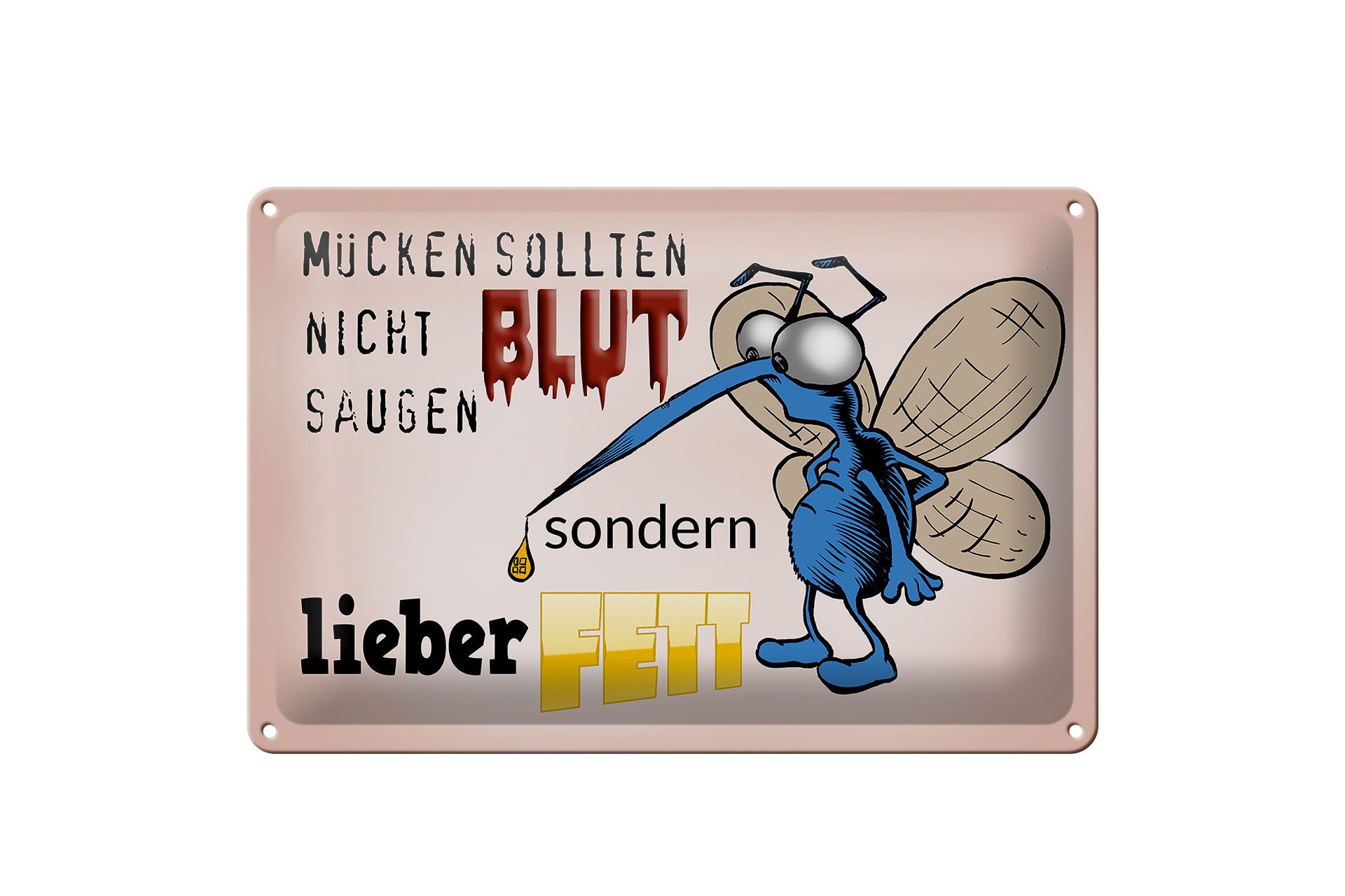 Hebold Metallschild Schild Blech 30x20cm - Made in Germany - Spruch Mücken sollten nicht B