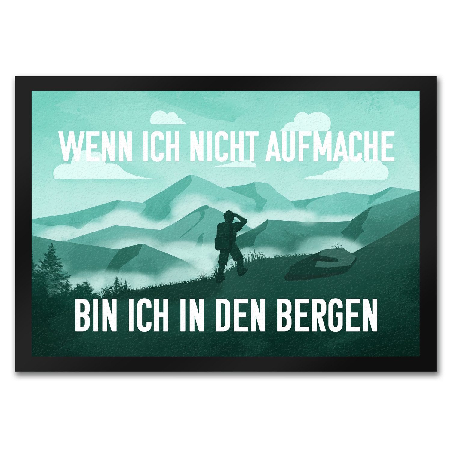 speecheese Fußmatte Wenn ich nicht aufmache bin in den Bergen Fußmatte 35x50 cm mit