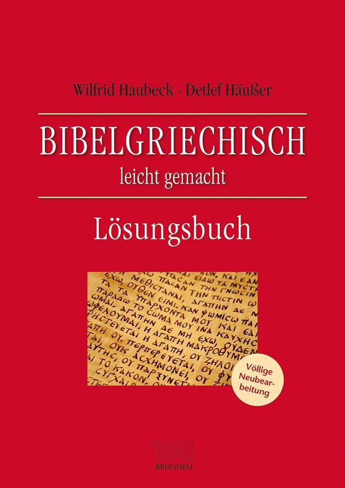 Bibelgriechisch leicht gemacht / Detlef Häusser, Wilfrid Haubeck, Lösungsbuch