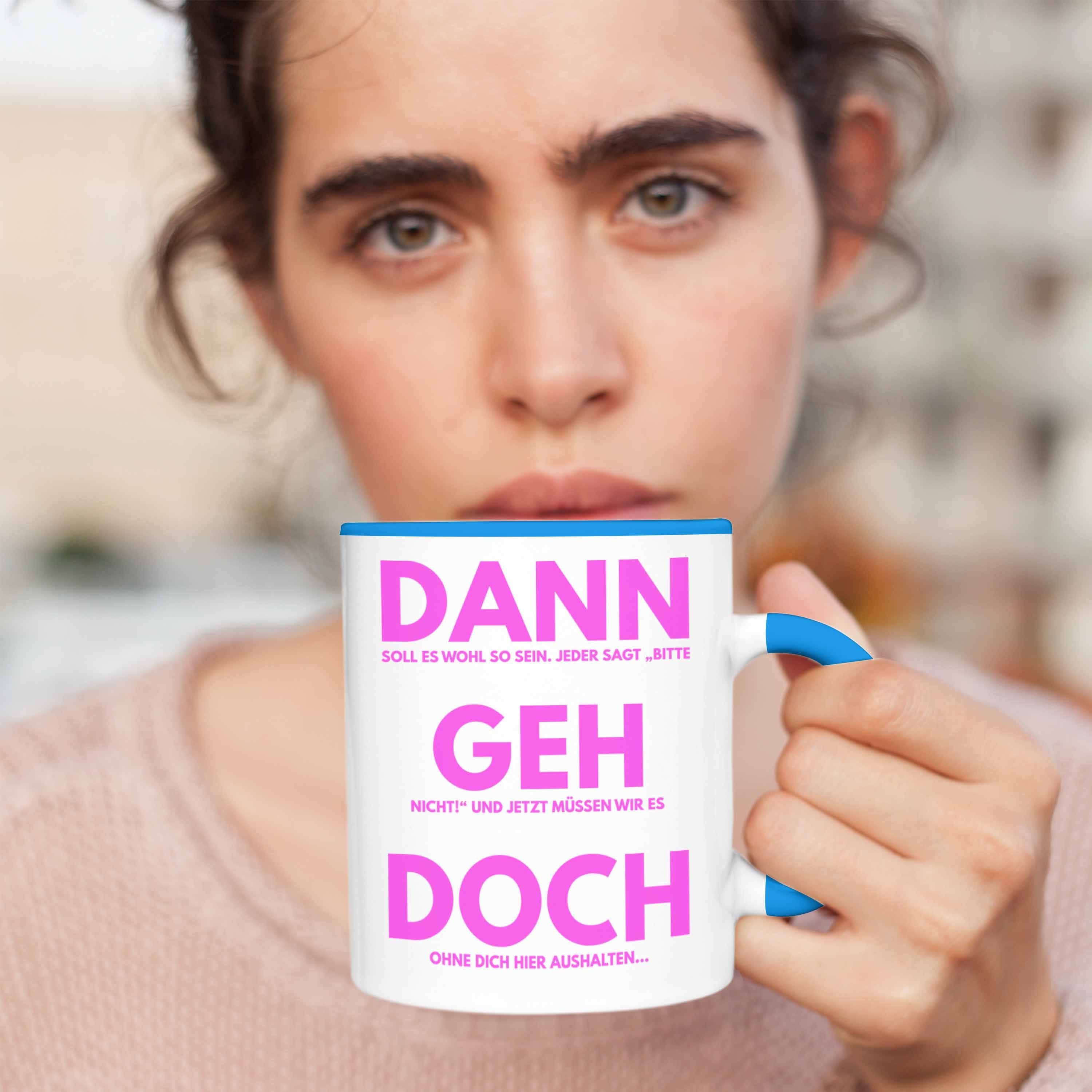 Trendation Abschiedsgeschenk Sprüche - Neuer Lustig Blau Frauen Doch Geschenk Job Kollegin Geh Dann Jobwechsel Tasse Tasse Trendation Abschied