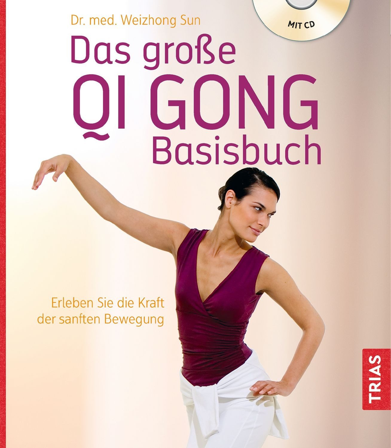 Das große Qi Gong Basisbuch / Weizhong Sun