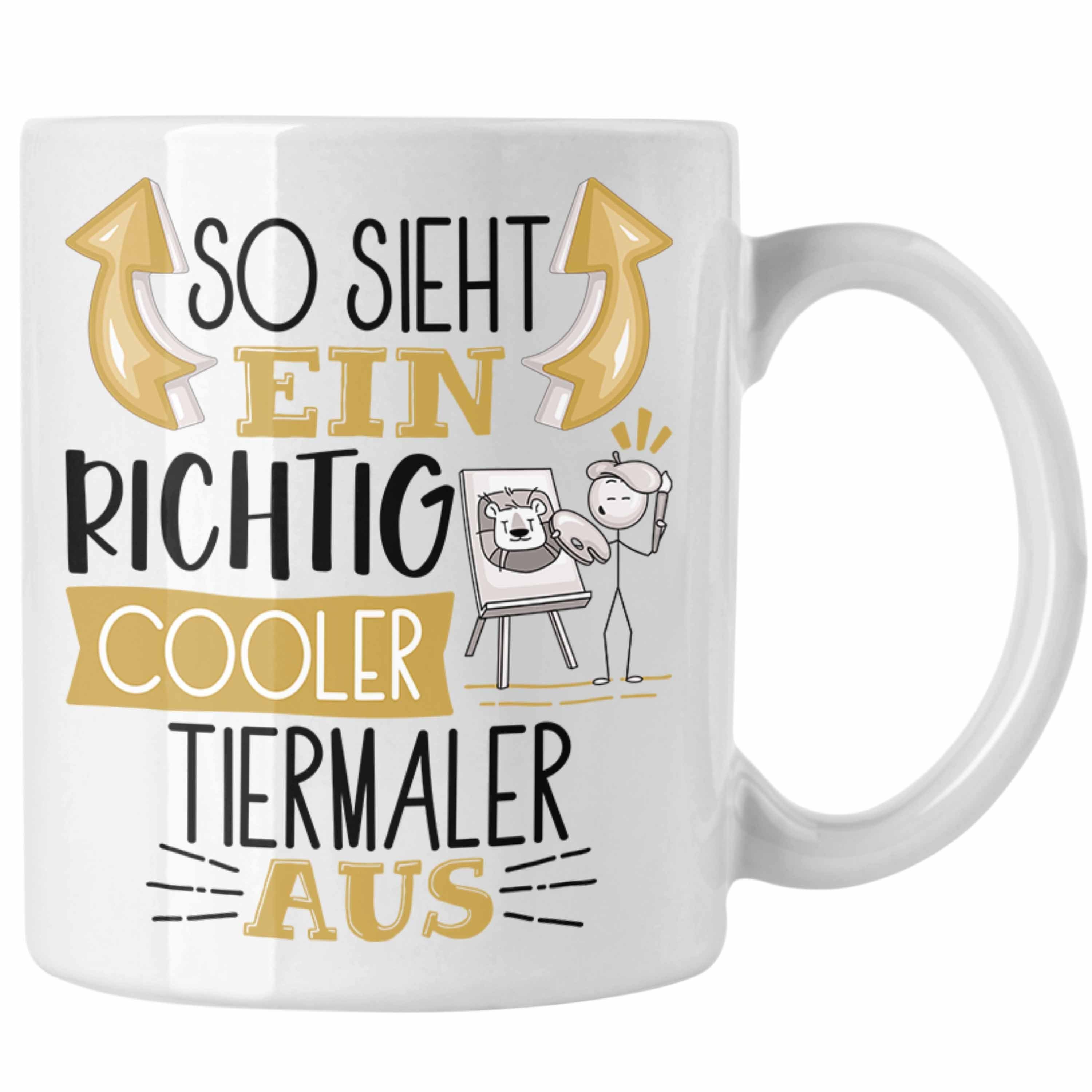 Tiermaler So Tiermaler Sieht Cooler Geschenk Aus Richtig Lus Tasse Trendation Weiss Ein Tasse