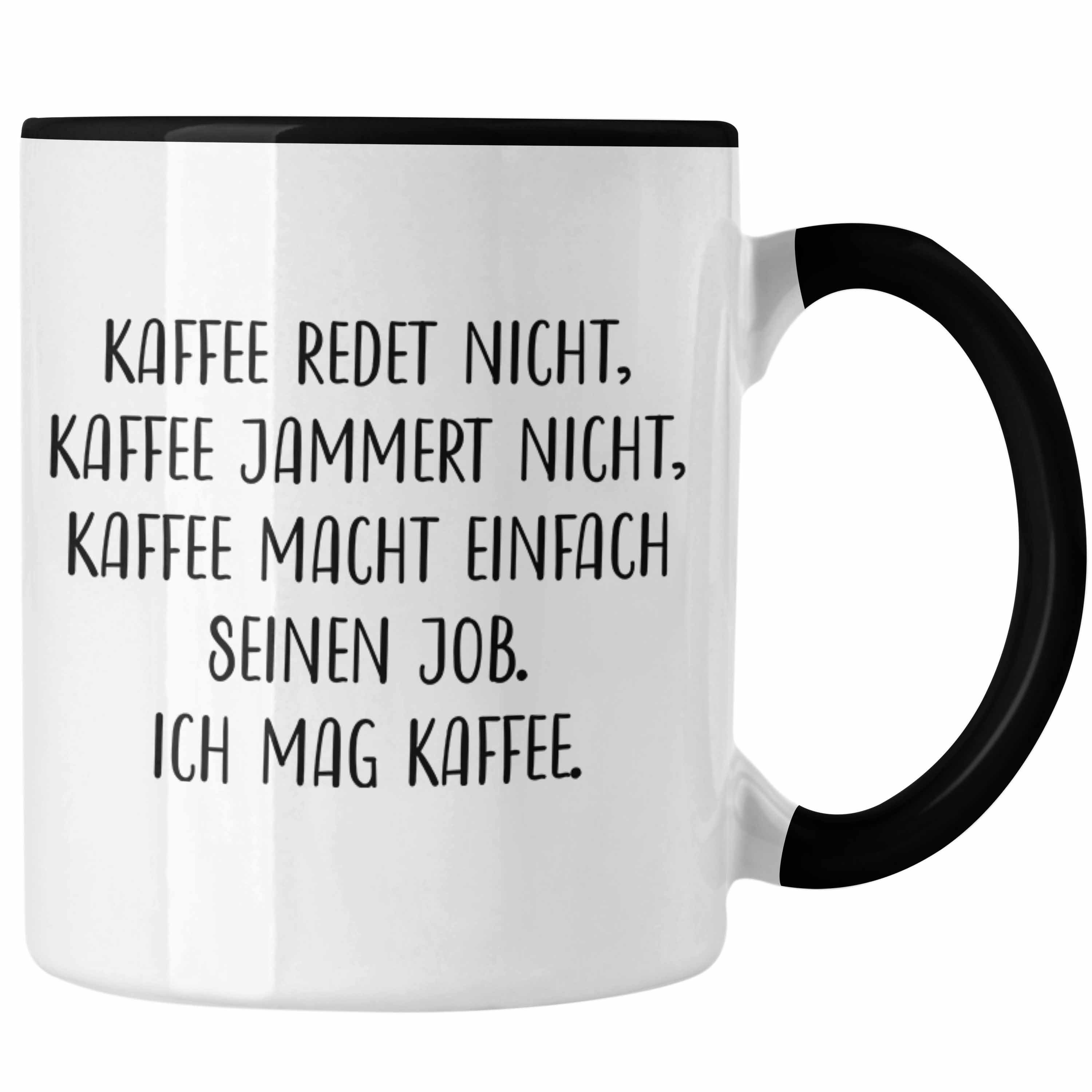 Trendation Tasse Trendation - Kaffee Jammert Nicht Lustige Tasse mit Spruch Geschenk Kollegin Kollege Schwarz