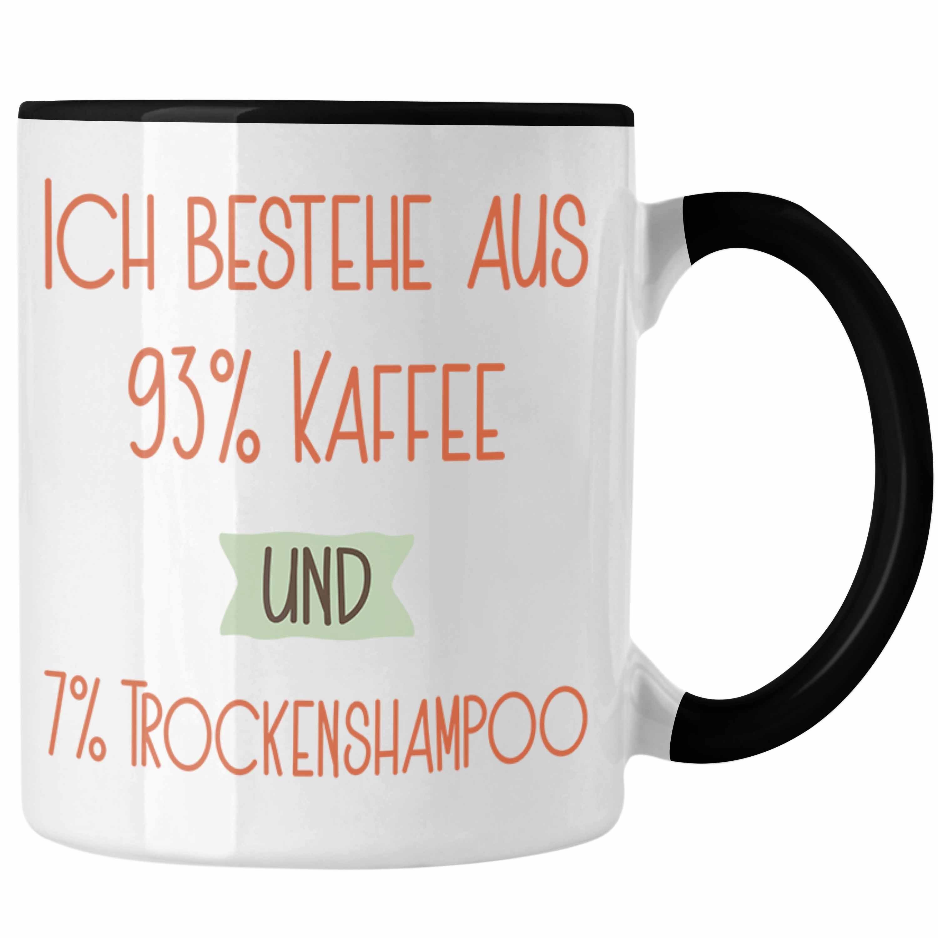 Trendation Tasse 93% Kaffee und 7% Trockenshampoo Tasse Geschenk Lustiger Spruch Für Ko Schwarz | Teetassen