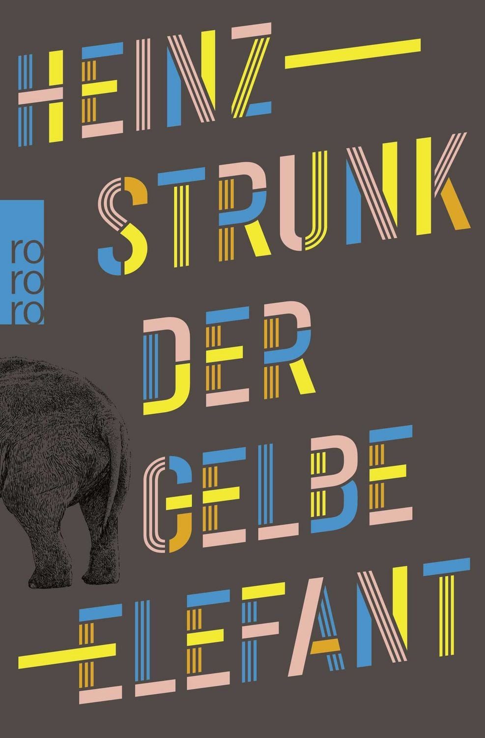 Belletristik Der gelbe Elefant "Die neuen Texte des Bestsellerautors sind der Hit." Heinz Strunk