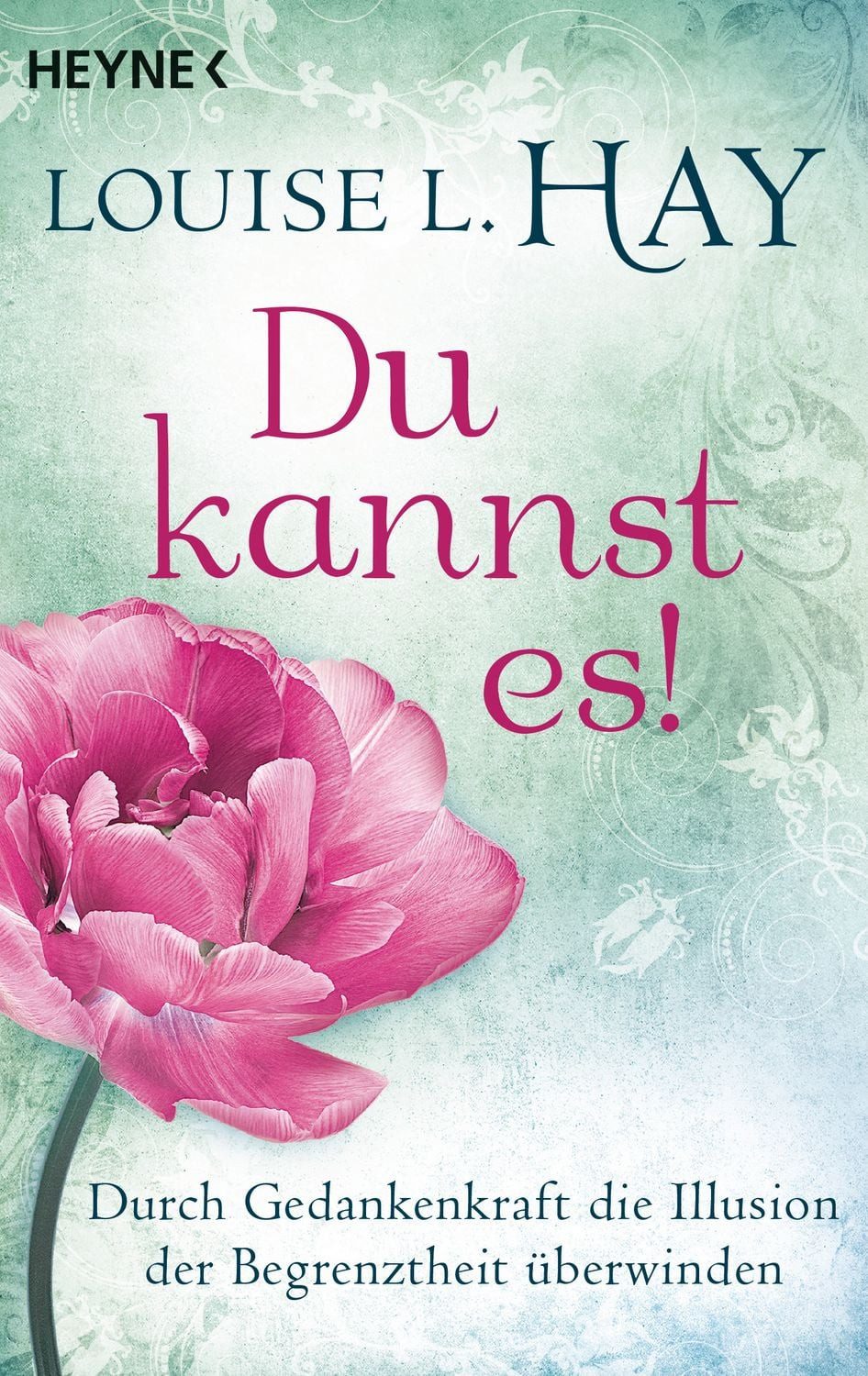 Du kannst es! / Louise Hay