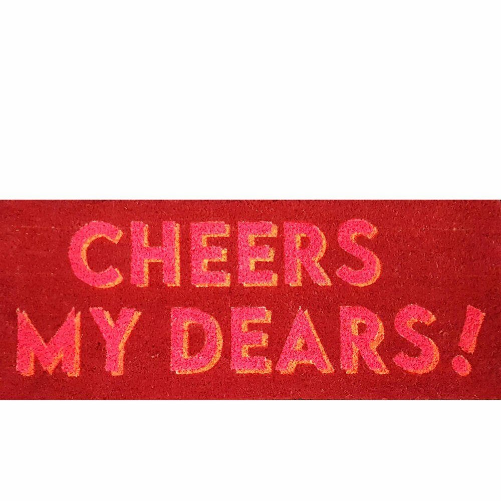 Fußmatte Cheers my dears 30 x 75 cm, Giftcompany, rechteckig