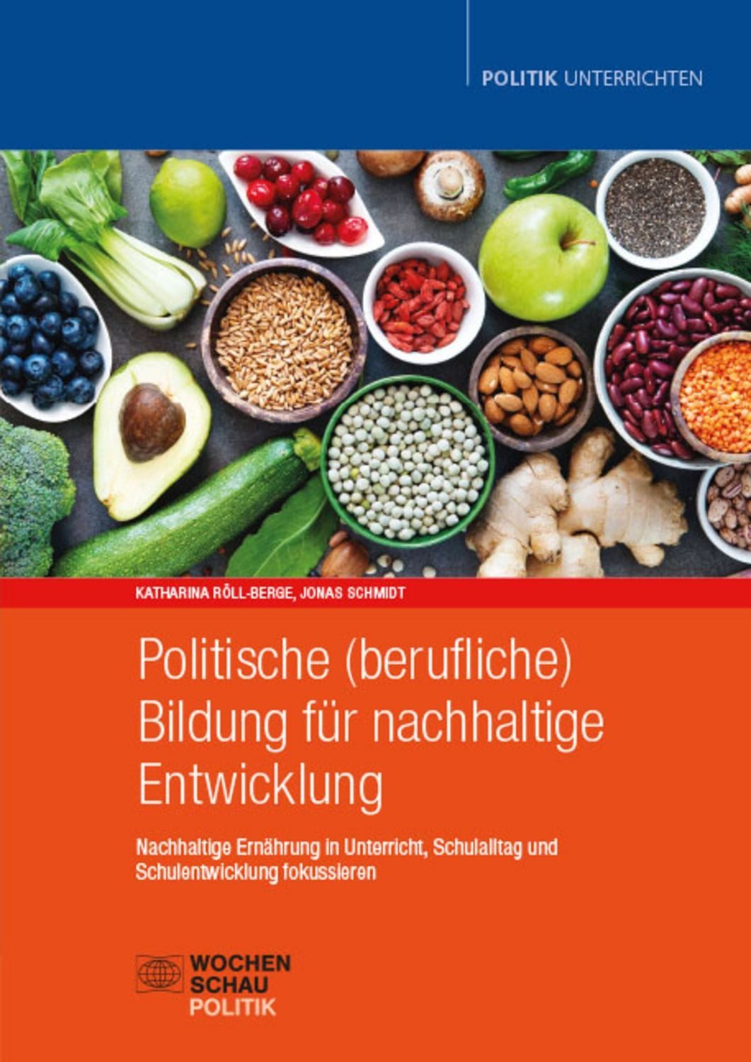 Politische (berufliche) Bildung für nachhaltige Entwicklung / Katharina Röll-Berge, Jonas Schmidt