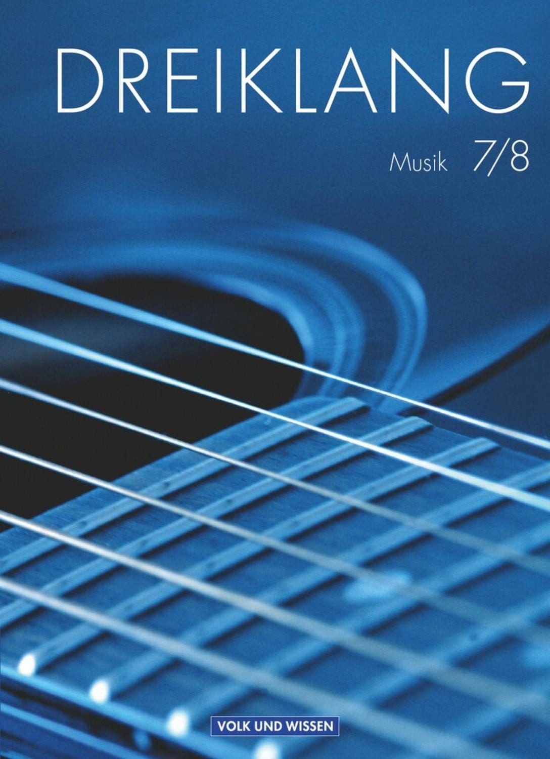 Dreiklang 7./8. Schuljahr - Sekundarstufe I. Schülerbuch. / Axel Brunner, Dorothee Barth, Reinhard Böhle, Jens Arndt, Kaspar D. Mainz