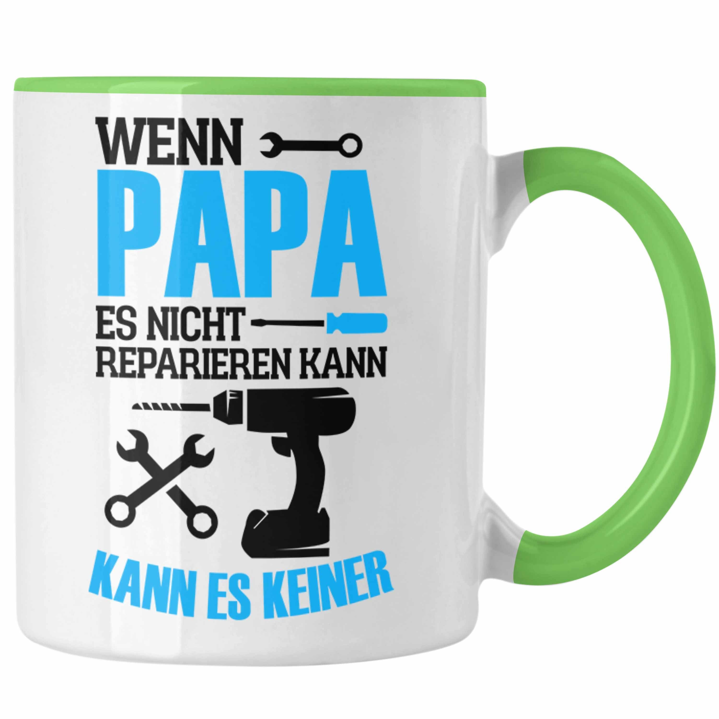 Trendation Tasse Lustige Tasse Geschenk Papa zum Vatertag "Wenn Papa Es Nicht Repariere Grün