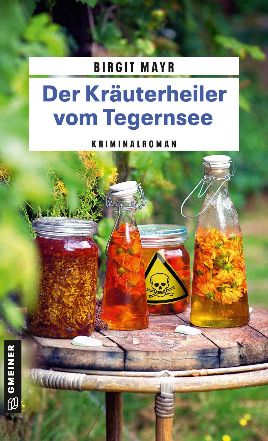 Der Kräuterheiler vom Tegernsee / Birgit Mayr