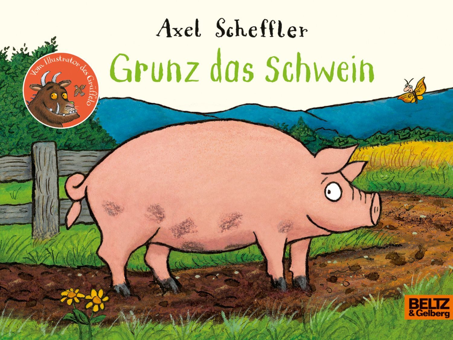 Grunz das Schwein Vierfarbiges Pappbilderbuch / Axel Scheffler