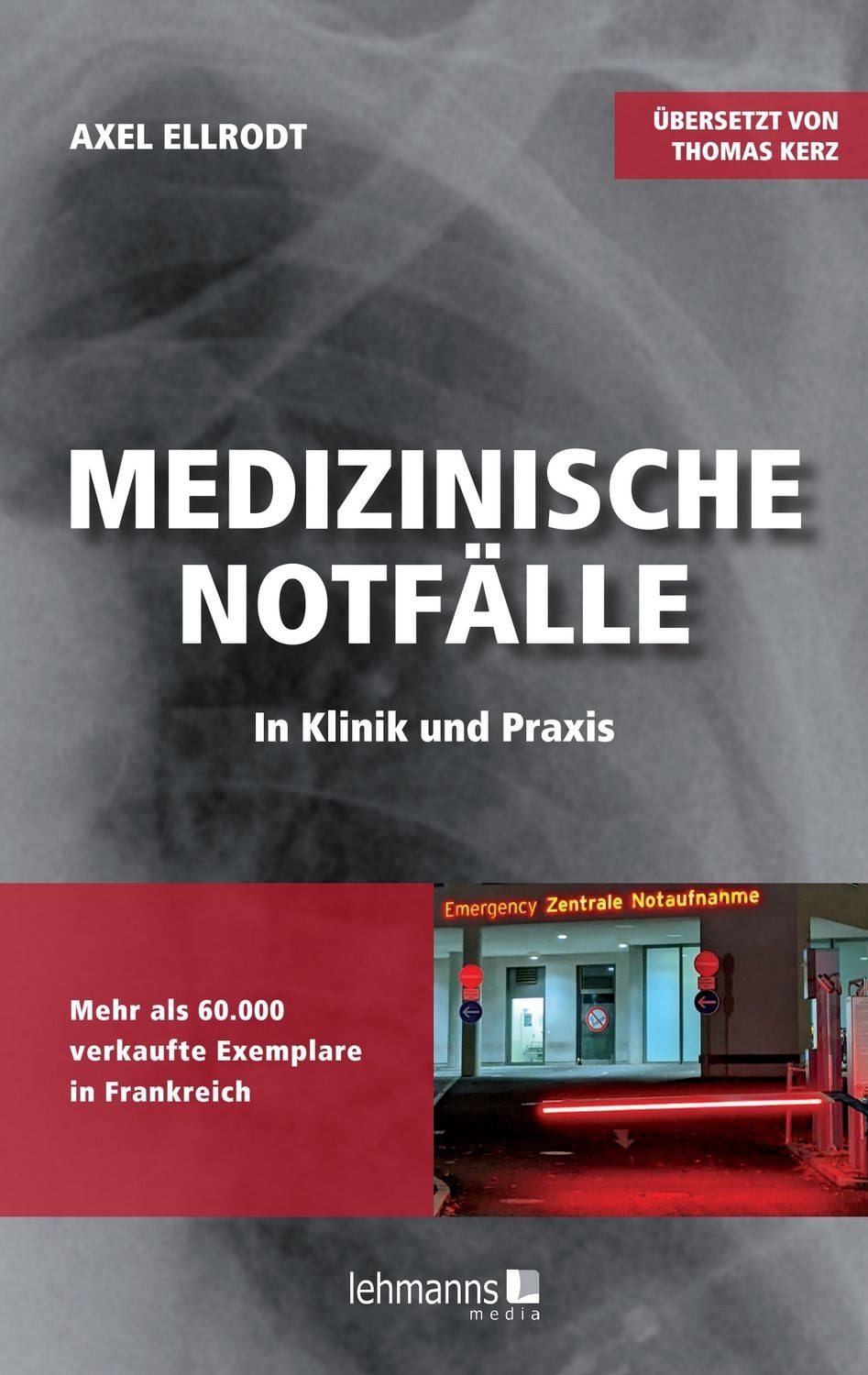 Medizinische Notfälle in Klinik und Praxis / Axel Ellrodt