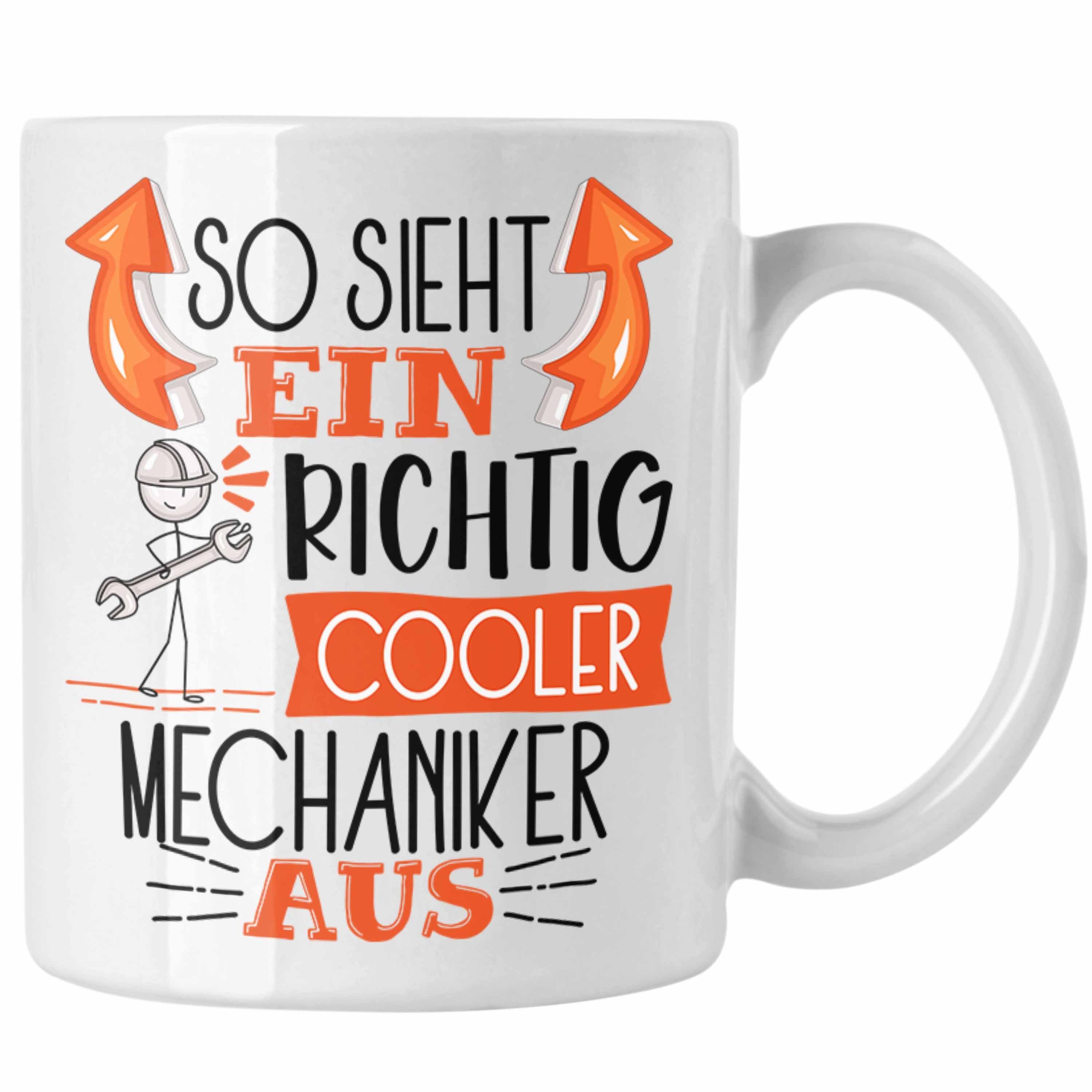 Trendation Tasse Mechaniker Tasse Geschenk So Sieht Ein RIchtig Cooler Mechaniker Aus G Weiss