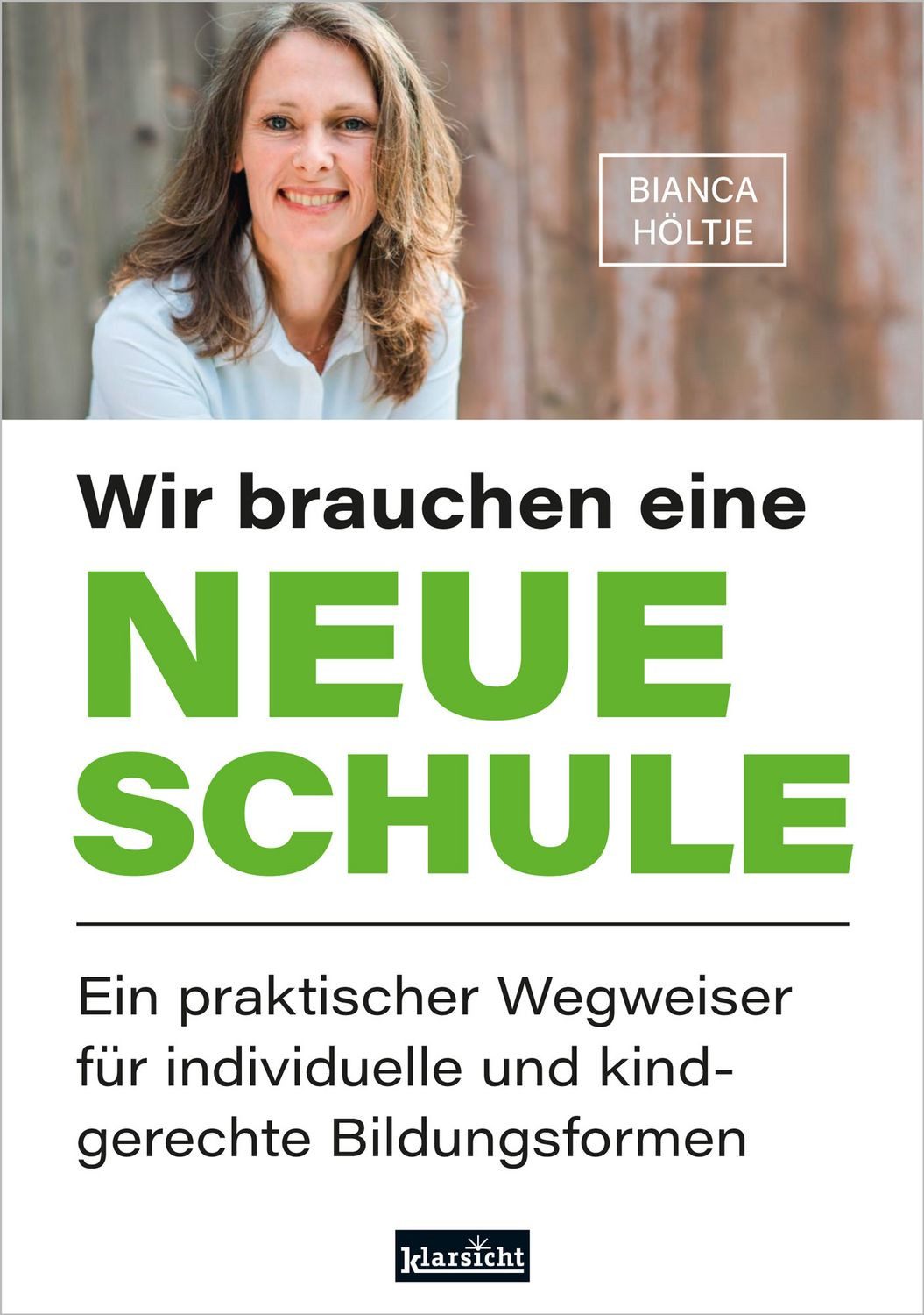 Schulbuch Wir brauchen eine neue Schule Ein praktischer Wegweiser für individuel Bianca Höltje