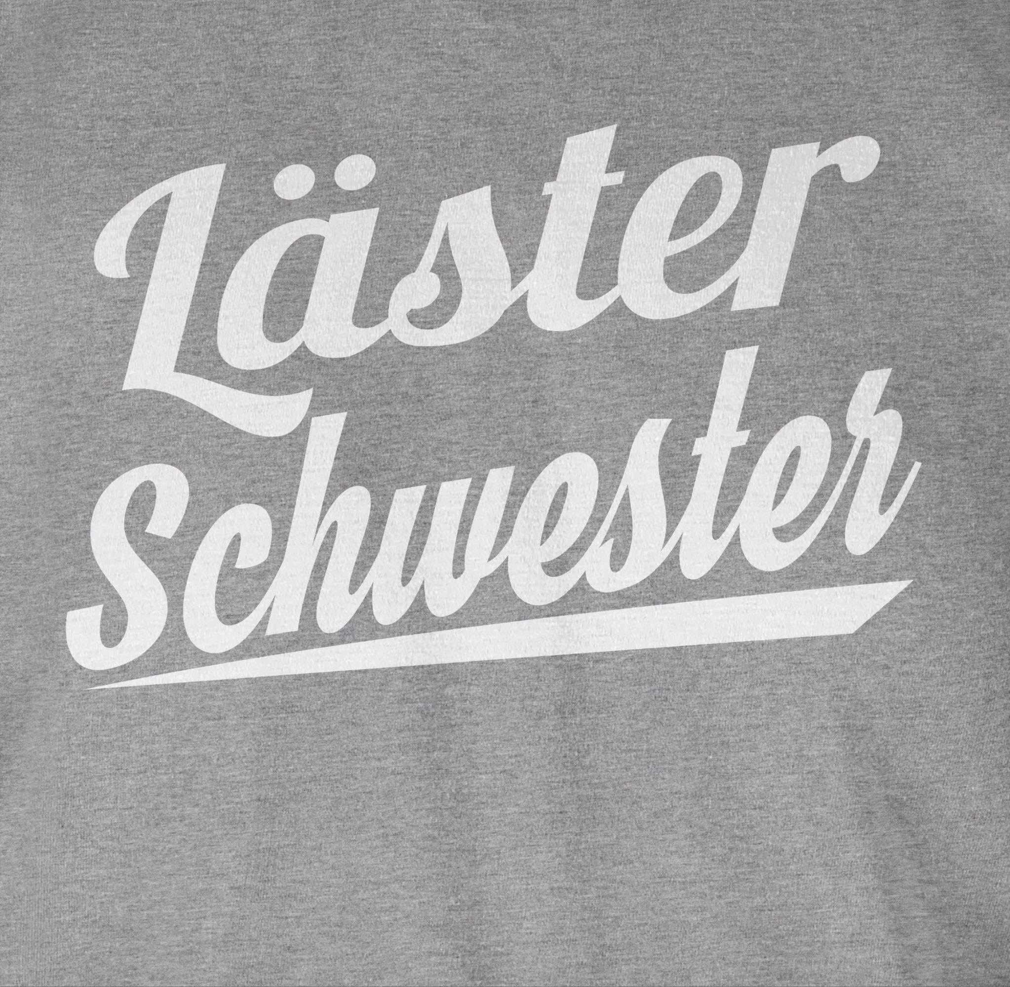 Sprüche T-Shirt Statement Schwester - 02 Shirtracer Grau Läster meliert weiß