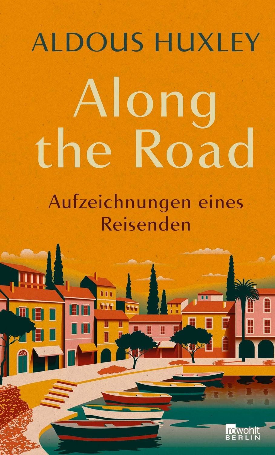 Along the Road / Aldous Huxley