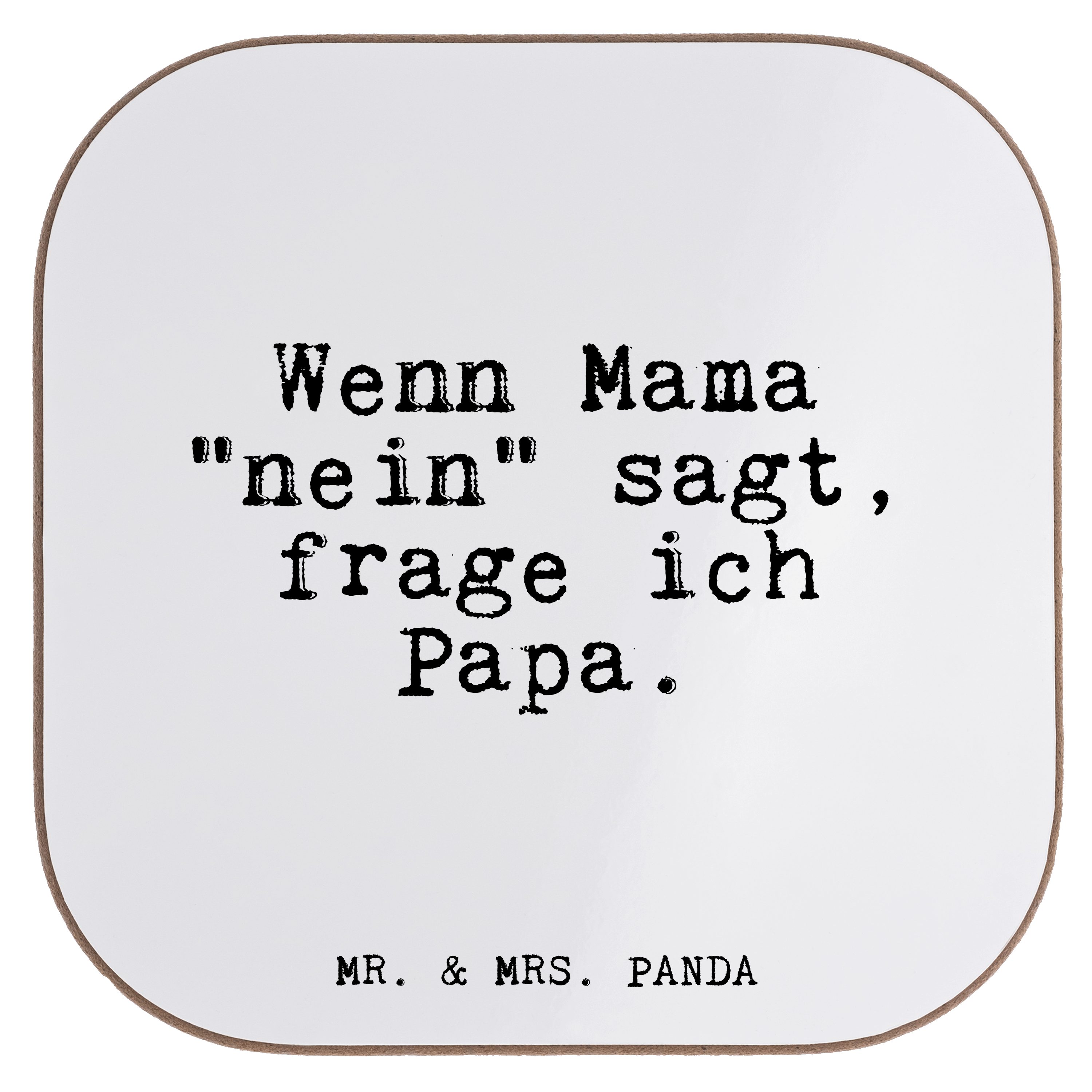 Mr. & Mrs. Panda Getränkeuntersetzer Wenn Mama "nein" sagt,... - Weiß - Geschenk, Vatertag, lustig, Bierde, 1-tlg.