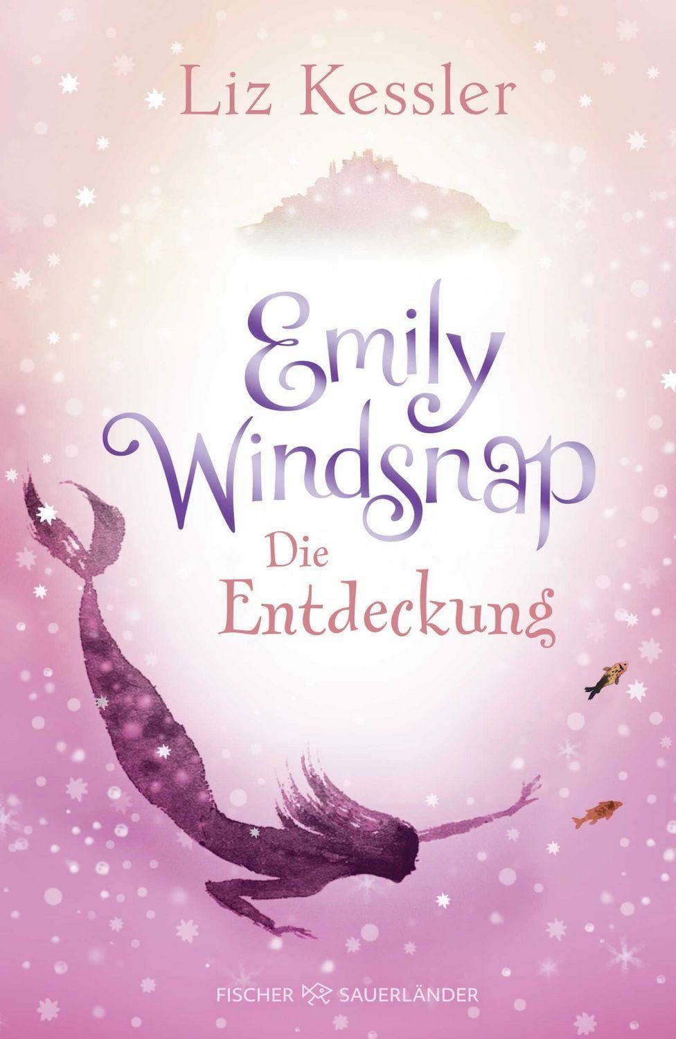 Emily Windsnap – Die Entdeckung / Liz Kessler, Fantastische Meerjungfrauen-Abenteuergeschichte für Mädchen ab 9 Jahren