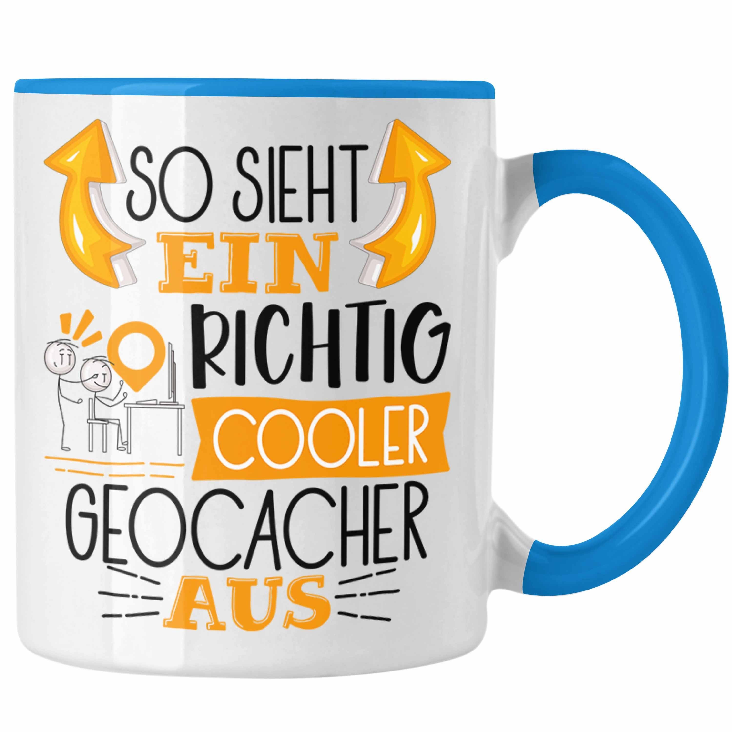 Trendation Tasse So Sieht Ein Richtig Cooler Geocacher Aus Geschenk Tasse Lustiger Spr Blau