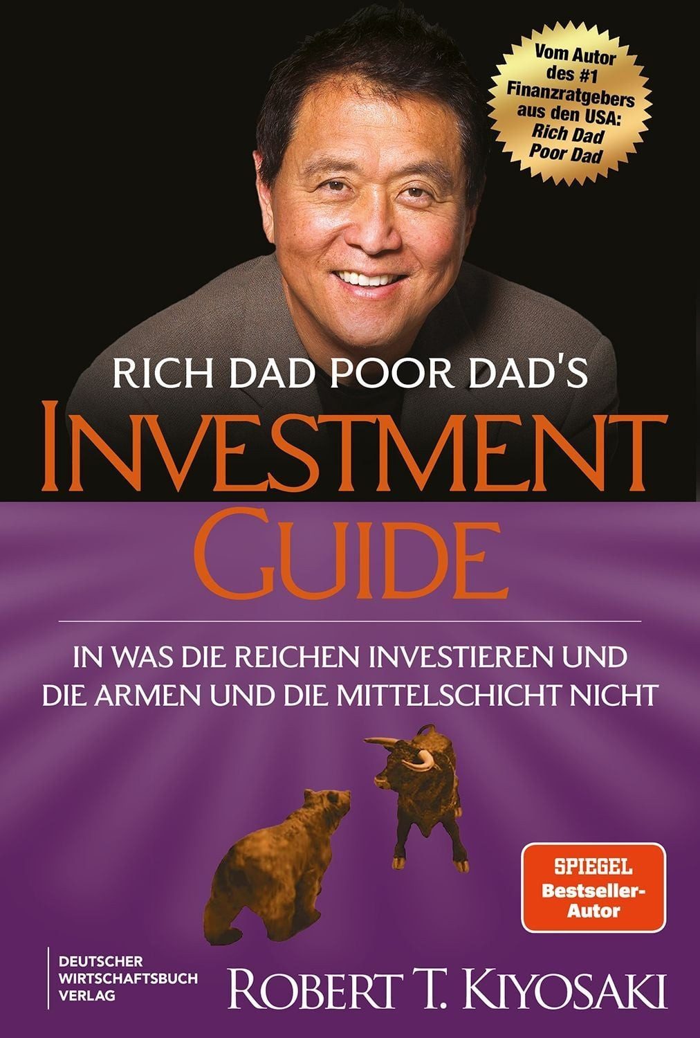 Rich Dad Poor Dad's Investmentguide / Robert Kiyosaki, SPIEGEL-Bestseller