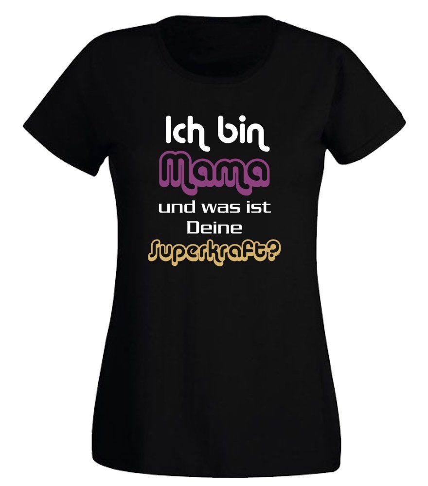 G-graphics T-Shirt Damen T-Shirt - Ich bin Mama und was ist Deine Superkraft? mit trendigem Frontprint, Slim-fit, Aufdruck auf der Vorderseite, Spruch/Sprüche/Print/Motiv, für jung & alt