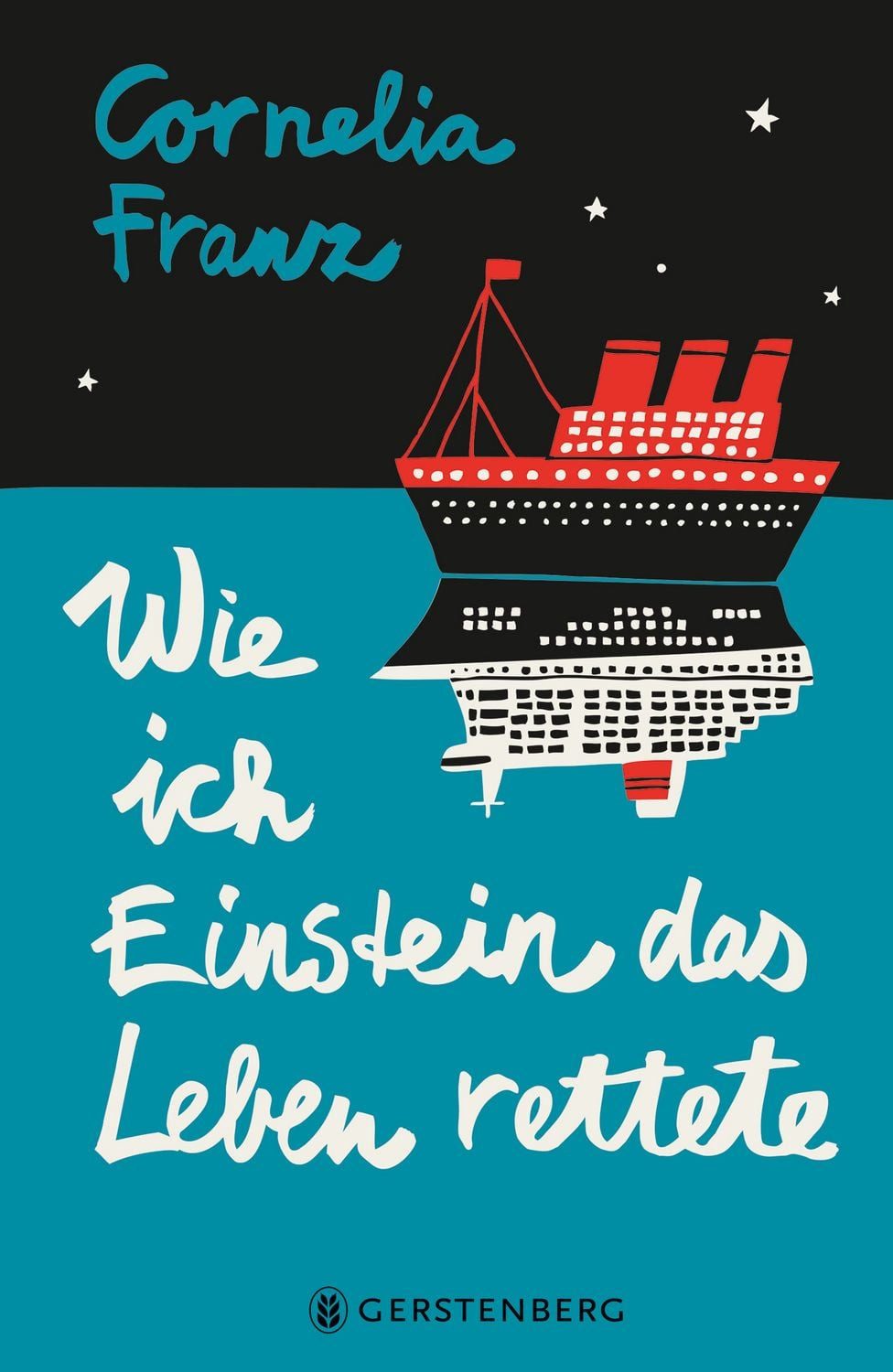 Wie ich Einstein das Leben rettete / Cornelia Franz