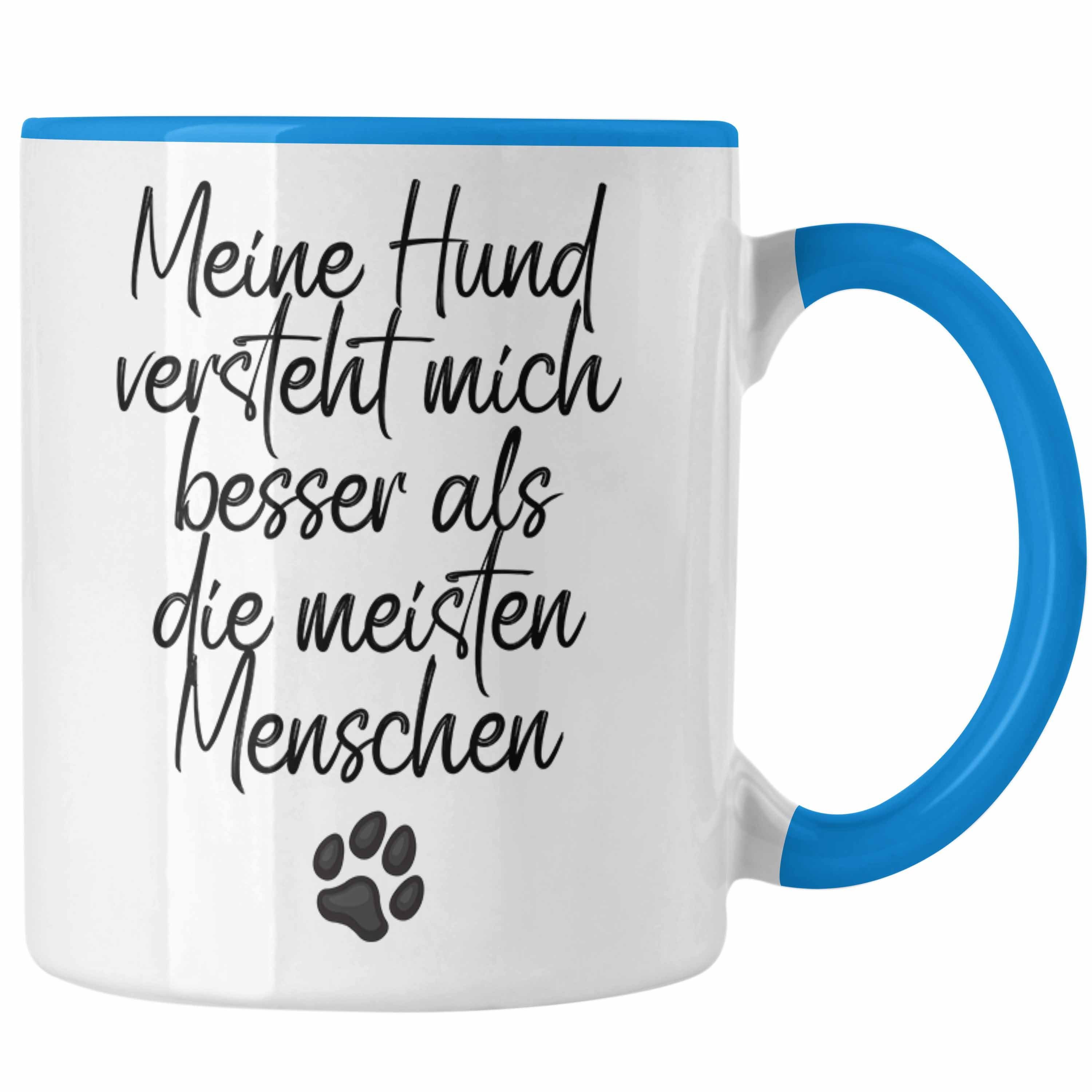 Trendation Tasse Hundebesitzer Tasse Geschenk Kaffee-Becher Mein Hund Versteht Mich Bes Blau
