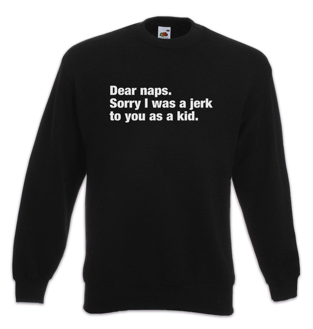 Sweatshirt Dear Naps Sweatshirt Schlaf Schlafen Sleep Faultier Faulpelz Slogan
