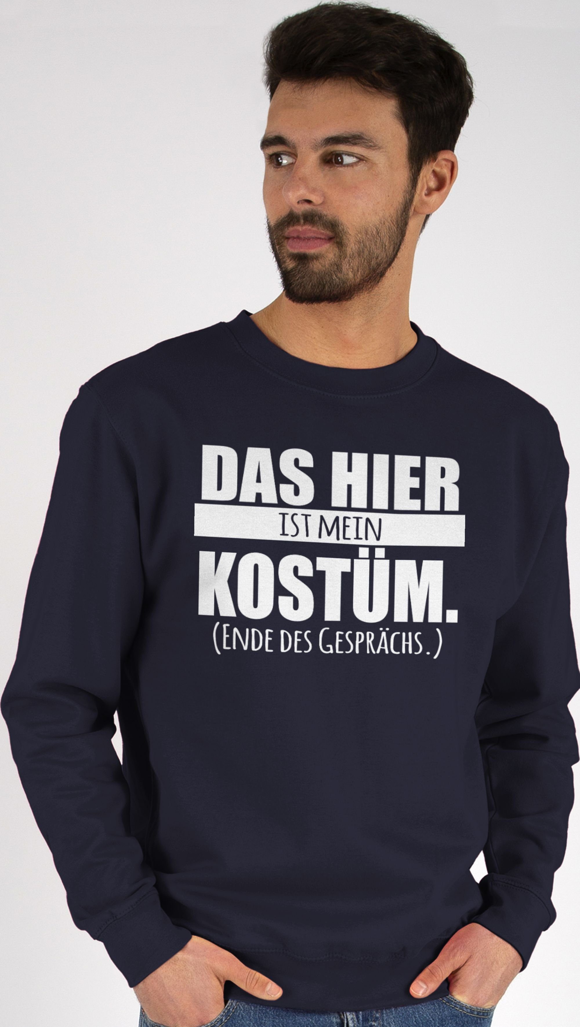 Sweatshirt Das hier ist mein Kostüm. Ende des Gesprächs Faschingskostüm I Sprüche