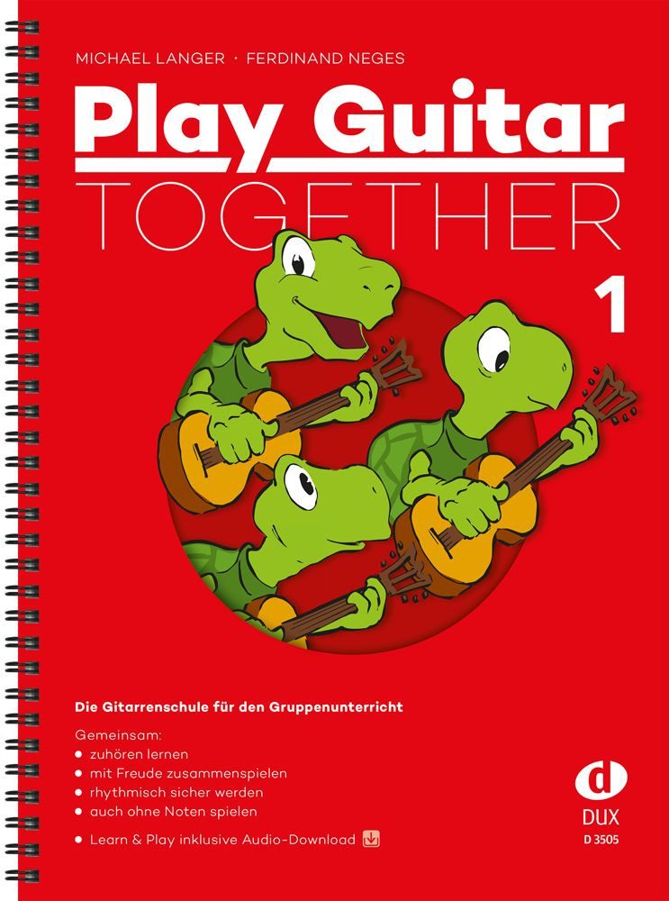Play Guitar Together 1 / Michael Langer, Ferdinand Neges, Die Gitarrenschule für den Gruppenunterricht