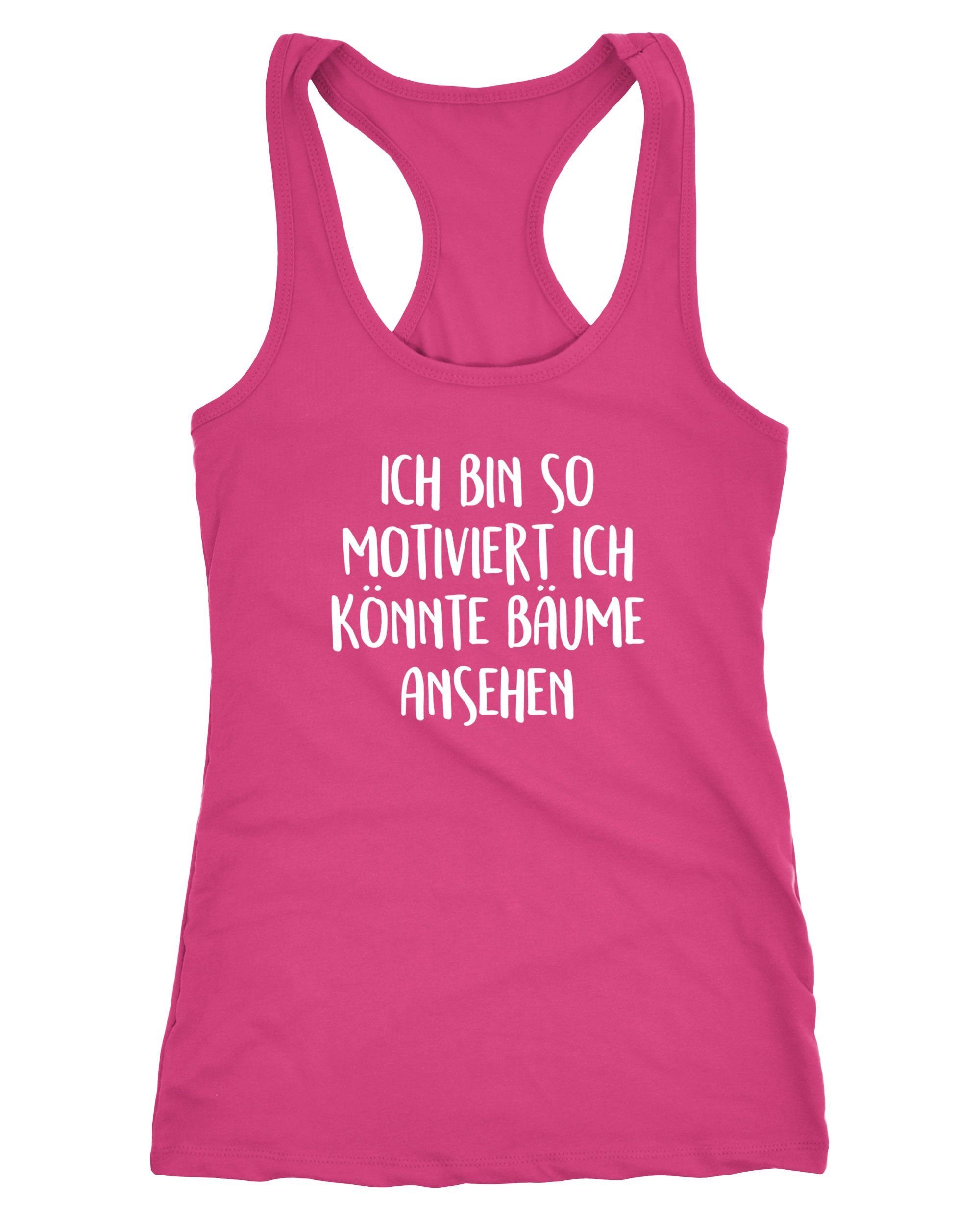 Tanktop Damen Tanktop Spruch lustig Ich bin so motiviert ich könnte Bäume