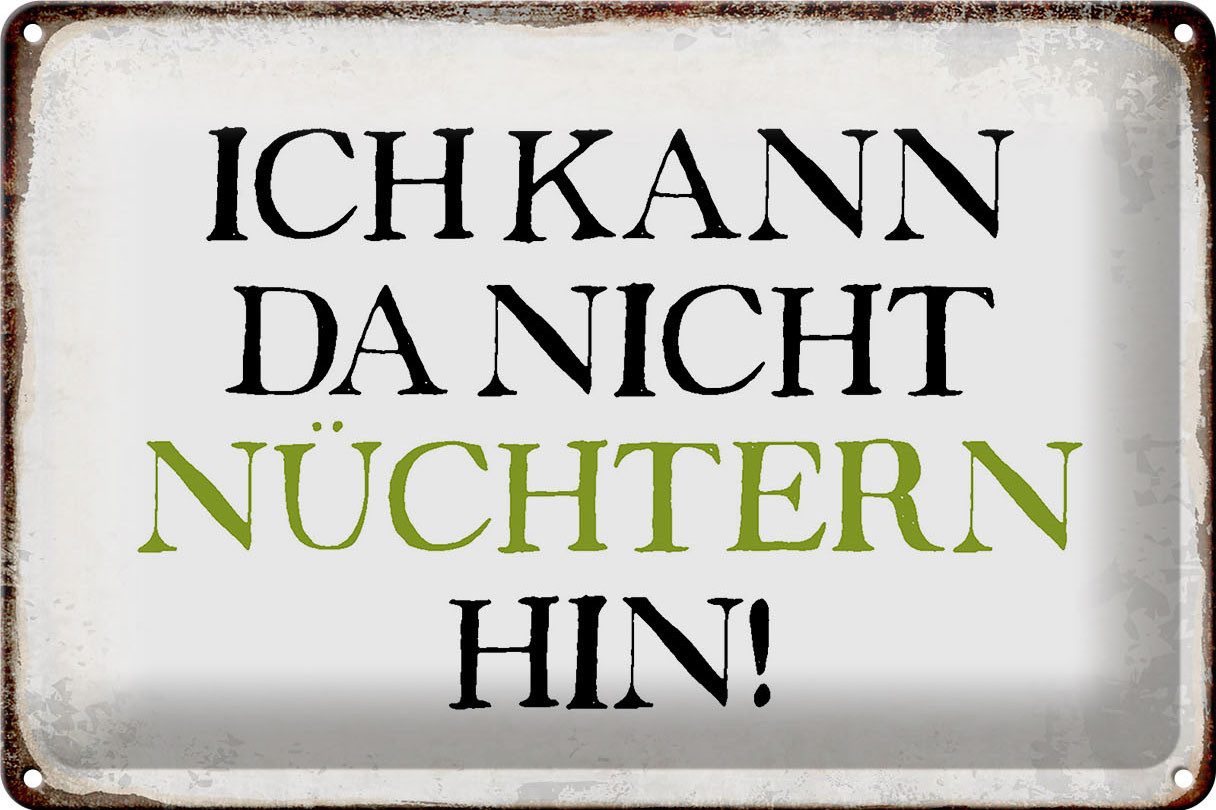 Metallschild Schild Blech 30x20cm - Made in Germany - Spruch ich kann da nicht nüch