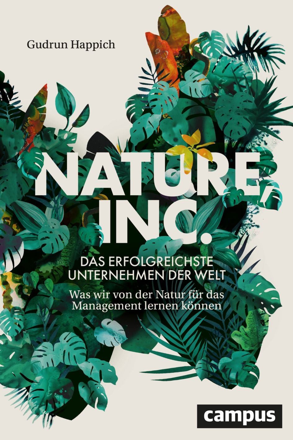 Sachbuch Nature, Inc. – das erfolgreichste Unternehmen der Welt Was wir von der Gudrun Happich