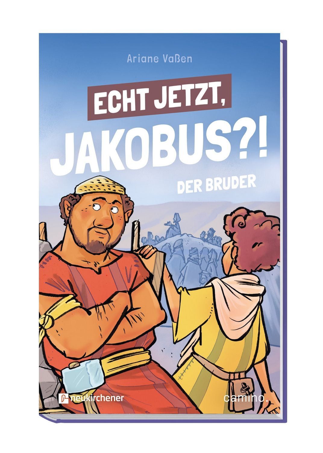 Echt jetzt, Jakobus?! - Der Bruder / Ariane Vassen